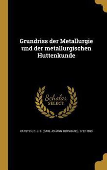 Hardcover Grundriss der Metallurgie und der metallurgischen Hüttenkunde [German] Book