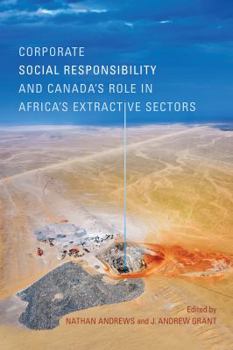 Paperback Corporate Social Responsibility and Canada's Role in Africa's Extractive Sectors Book