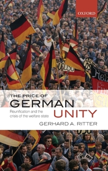 Hardcover The Price of German Unity: Reunification and the Crisis of the Welfare State Book