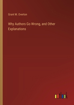 Paperback Why Authors Go Wrong, and Other Explanations Book