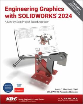 Paperback Engineering Graphics with SOLIDWORKS 2024: A Step-by-Step Project Based Approach Book