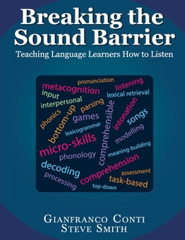 Paperback Breaking the Sound Barrier: Teaching Language Learners How to Listen Book