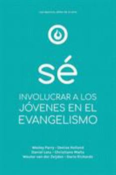 Paperback Sé: Involucrar a Los Jóvenes En El Evangelismo [Spanish] Book