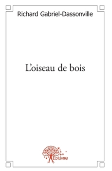 Paperback L'oiseau de bois [French] Book