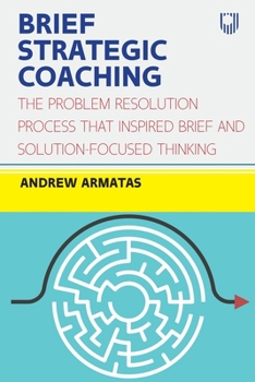 Paperback Brief Strategic Coaching: The Problem Resolution Process That Inspired Brief and Solution-Focused Thinking Book