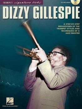 Paperback Dizzy Gillespie: A Step-By-Step Breakdown of the Trumpet Styles and Techniques of a Jazz Master Book