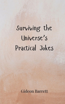 Paperback Surviving the Universe's Practical Jokes Book