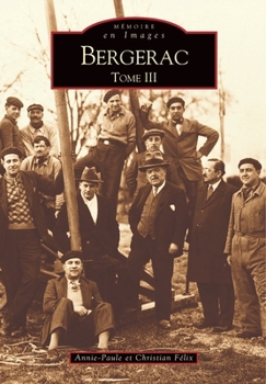 Bergerac - Tome III (Mémoire En Images Locaux) (French Edition)