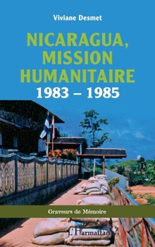 Nicaragua, mission humanitaire: 1983 – 1985 (Graveurs de Mémoire) (French Edition)