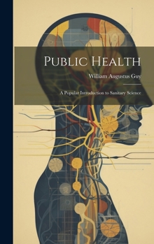 Hardcover Public Health: A Popular Introduction to Sanitary Science Book