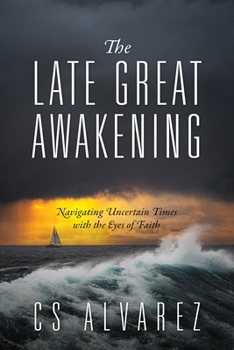 Paperback The Late Great Awakening: Navigating Uncertain Times with the Eyes of Faith Book