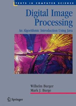 Hardcover Digital Image Processing: An Algorithmic Introduction Using Java Book