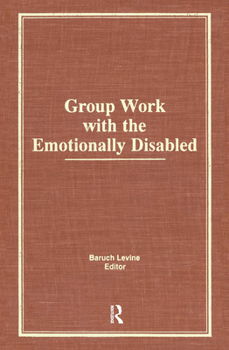 Hardcover Group Work with the Emotionally Disabled Book