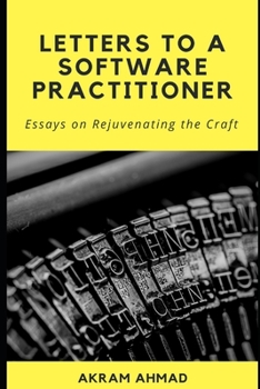 Paperback Letters To A Software Practitioner: Essays on Rejuvenating the Craft Book