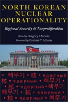 Hardcover North Korean Nuclear Operationality: Regional Security & Nonproliferation Book
