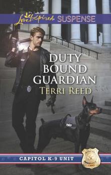 Duty Bound Guardian - Book #2 of the Capitol K-9 Unit