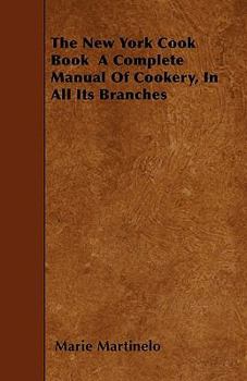 Paperback The New York Cook Book a Complete Manual of Cookery, in All Its Branches Book