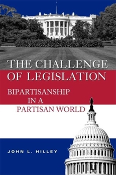 Paperback The Challenge of Legislation: Bipartisanship in a Partisan World Book