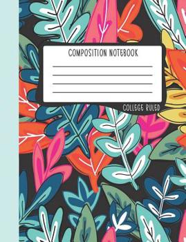 Paperback Composition Notebook: College Ruled: 100+ Lined Pages Writing Journal: Modern Abstract Florals 0922 Book