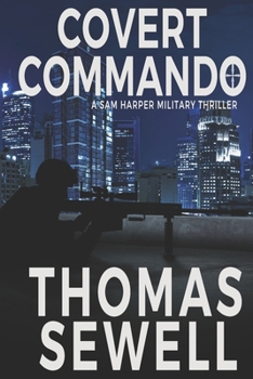 Paperback Covert Commando: A Sam Harper Military Thriller Book