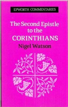 The Second Epistle to the Corinthians (Epworth Commentaries) - Book  of the Epworth Commentary