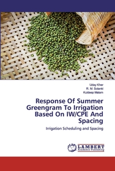 Paperback Response Of Summer Greengram To Irrigation Based On IW/CPE And Spacing Book