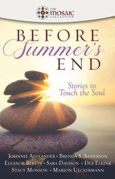 Paperback Before Summer's End (The Mosaic Collection): Stories to Touch the Soul Book