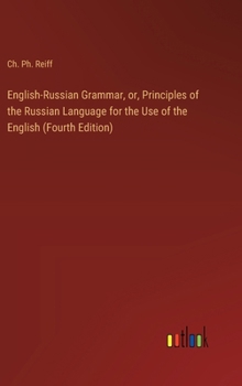 Hardcover English-Russian Grammar, or, Principles of the Russian Language for the Use of the English (Fourth Edition) Book