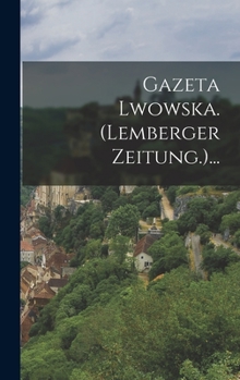 Hardcover Gazeta Lwowska. (lemberger Zeitung.)... [Polish] Book
