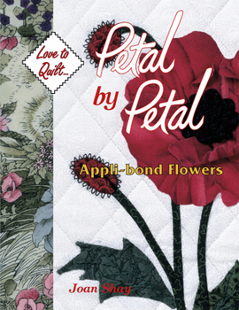Paperback Petal by Petal - Appli-Bond Flowers: Love to Quilt Series Book