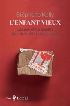 Paperback Enfant vieux (L'): Éduquer et transmettre dans la société thérapeutique [French] Book
