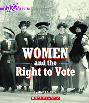 Women and the Right to Vote - Book  of the A True Book: Women's History in the U.S.