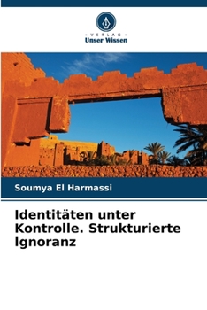 Paperback Identitäten unter Kontrolle. Strukturierte Ignoranz [German] Book