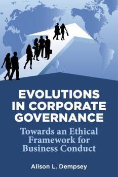 Hardcover Evolutions in Corporate Governance: Towards an Ethical Framework for Business Conduct Book