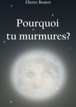 Pourquoi tu murmures ?