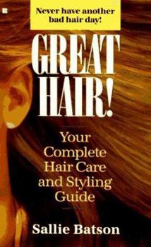 Mass Market Paperback Great Hair! Your Complete Hair Care and Styling Guide Book