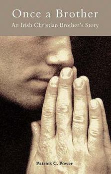 Hardcover Once a Brother: An Irish Christian Brother's Story Book
