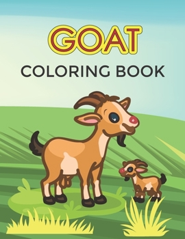 Paperback Goat Coloring Book: A Funny Coloring Book for kids, An Kids Coloring Book for Animal Lovers for Stress Book