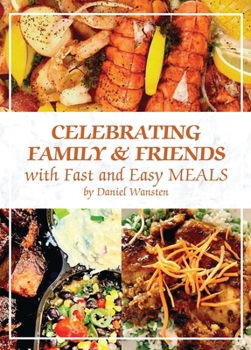 Hardcover Celebrating Family & Friends with Fast and Easy Meals Book