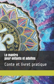 Paperback Le mantra: Conte et mise en pratique [French] Book