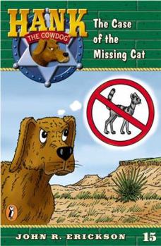 The Case of the Missing Cat - Book #15 of the Hank the Cowdog