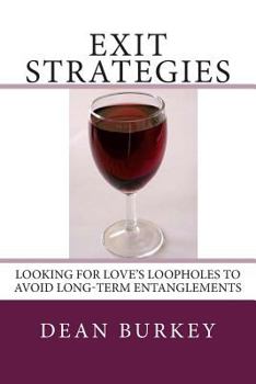 Paperback Exit Strategies: Looking for Love's Loopholes to Avoid Long-Term Entanglements Book