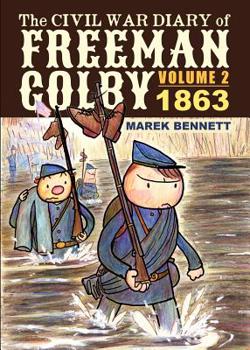 The Civil War Diary of Freeman Colby, Volume 2: 1863 - Book #2 of the Civil War Diary of Freeman Colby