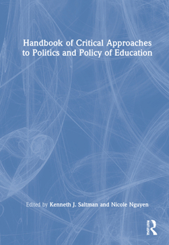 Hardcover Handbook of Critical Approaches to Politics and Policy of Education Book