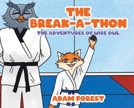 Hardcover The Break-A-Thon: The Adventures of Wise Owl Book