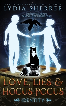 Love, Lies, and Hocus Pocus: Identity - Book #6 of the Lily Singer Adventures