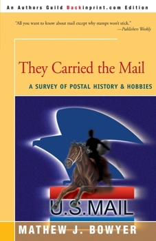 Paperback They Carried the Mail: A Survey of Postal History and Hobbies Book