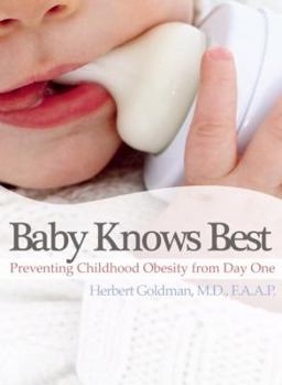 Hardcover Baby Knows Best: How to Prevent Childhood Obesity from Day One Book