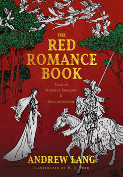The Red Romance Book - Tales Of Knights, Dragons & High Adventure - Book  of the Lang's Fairy Books