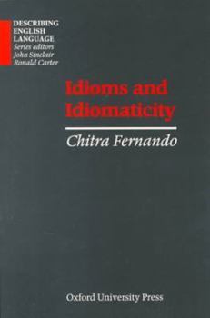 Idioms and Idiomaticity - Book  of the Describing English Language